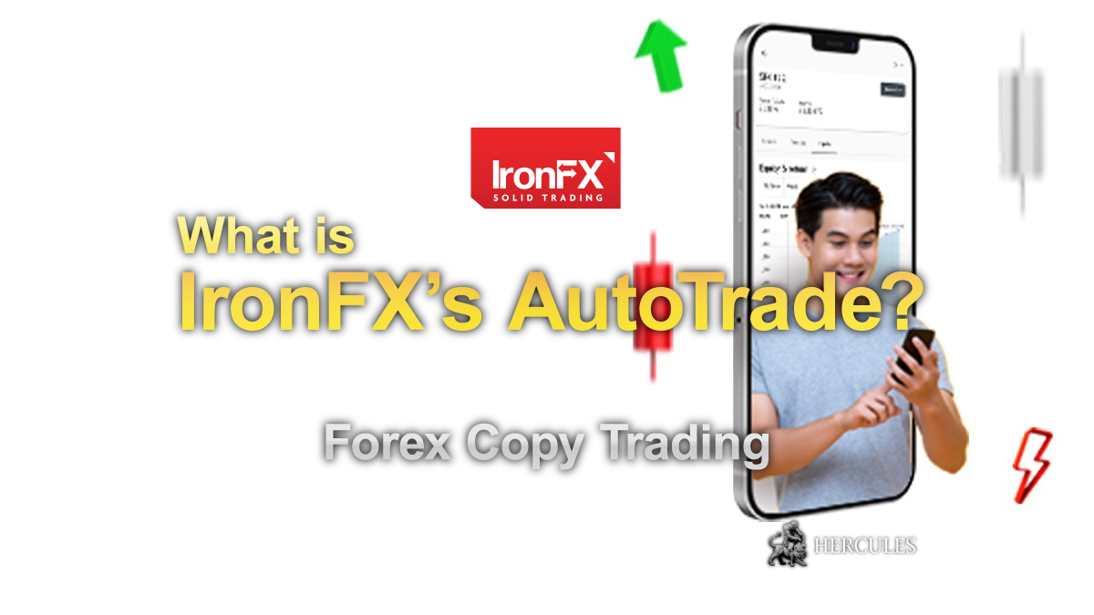 IronFX - What is IronFX's AutoTrade? Forex copy trading with a licensed broker