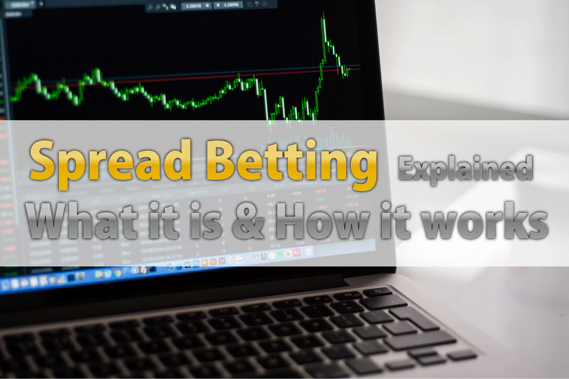 What is Spread Betting? How it works? -5 Minutes Guide for Beginners-