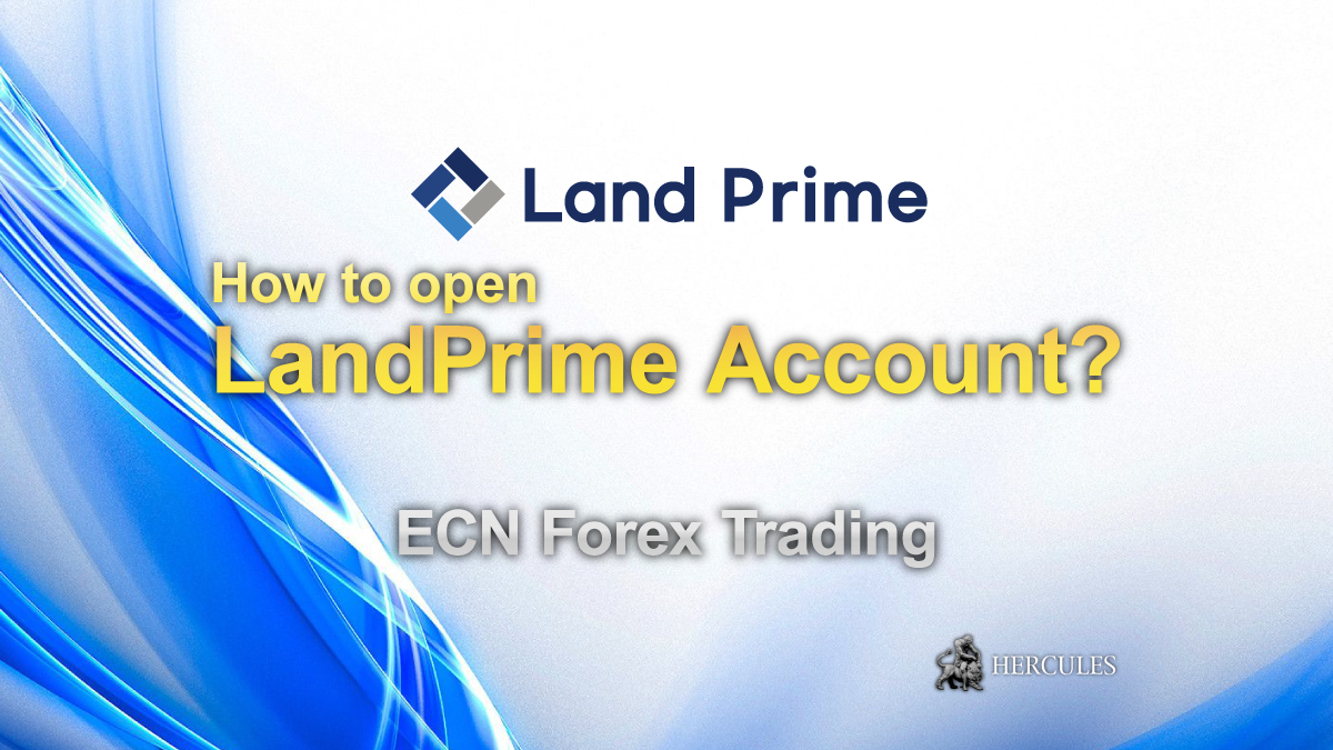 LandPrime - How to open LandPrime's Account? | ECN Forex Trading with PRIME Broker