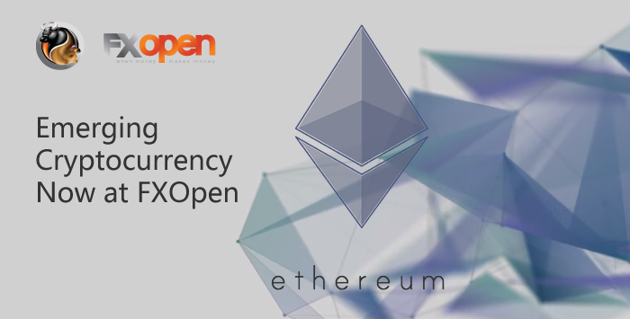 FXOpen - FXOpen adds "Ethereum", another Crypto-Currency, to the list of tradable instruments