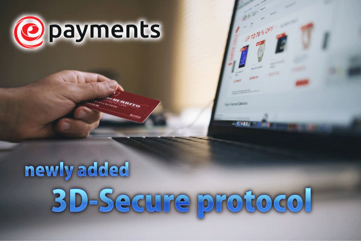 ePayments - "ePayments" with even more Security! -3D-Secure protocol added-