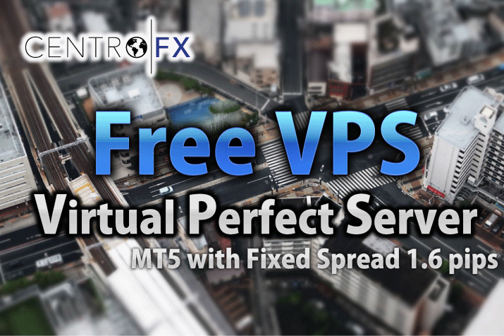 CentroFX - CentroFX offers FREE VPS "Virtual Perfect Server" with MT5 Fixed Spread Condition