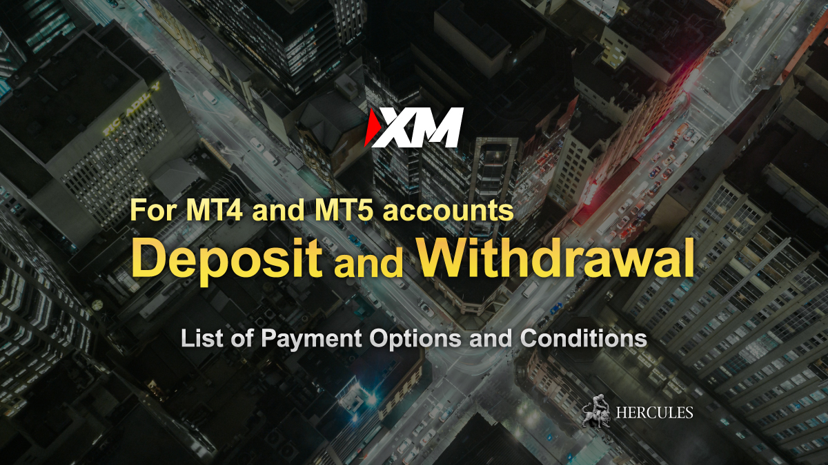 XM - XM's All Deposit and Withdrawal Options and its Conditions