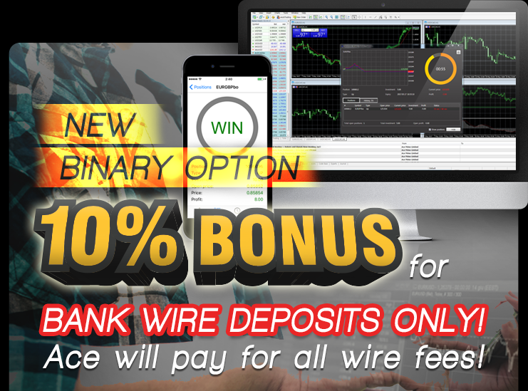 Ace Forex - AceForex now offers Binary Option trading platform with covered Bank Transfer Deposit fees