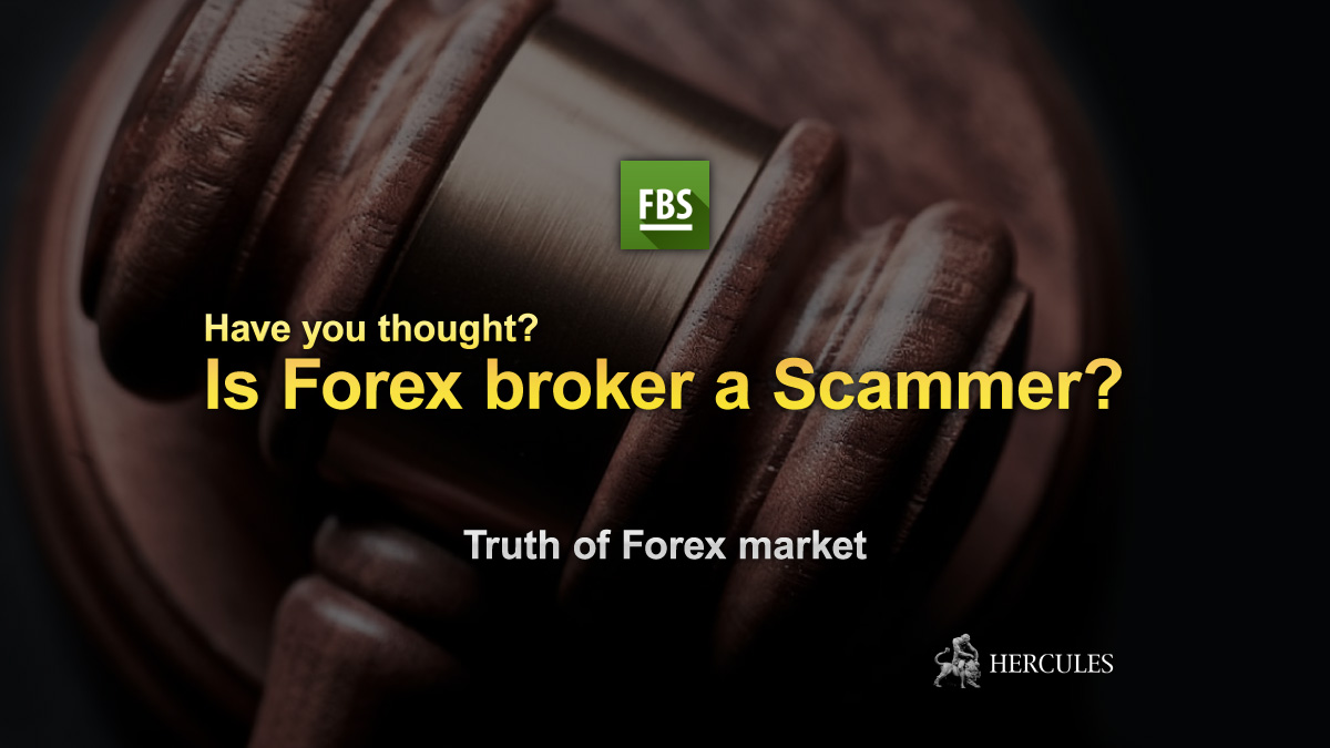 FBS - Why people think Forex is SCAM? Is it a myth or truth?