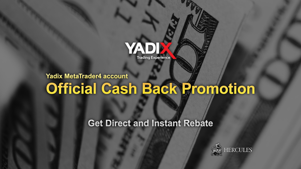 YADIX - Yadix MT4 Instant & Direct Cash Back Bonus Promotion