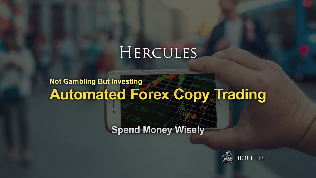 Automated Forex Copy Trading - Spend money the smart way