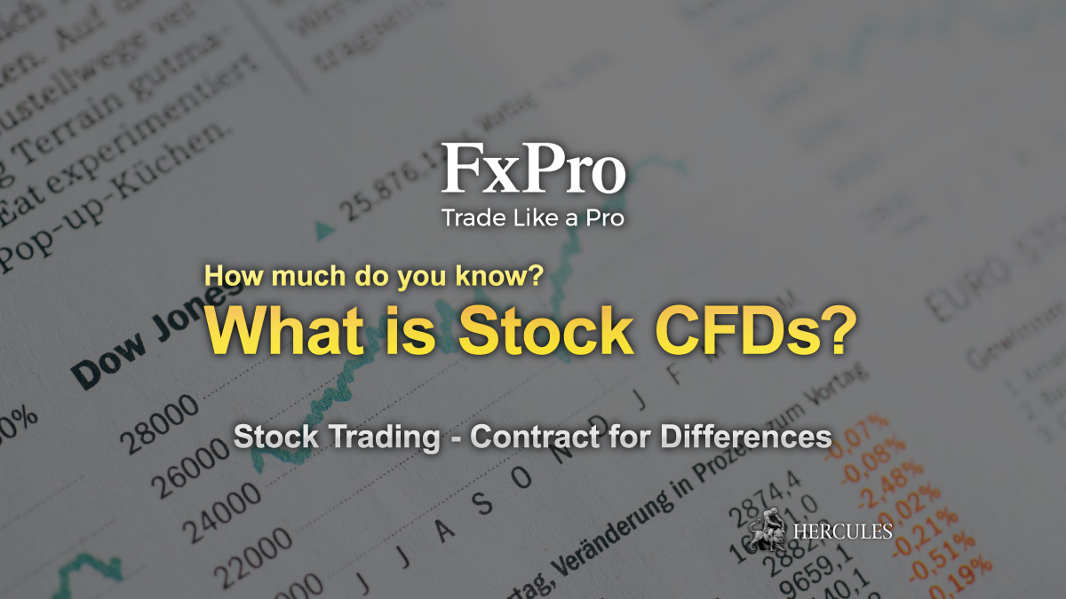 FxPro - What's the differences of Stock CFDs and actual Stocks?