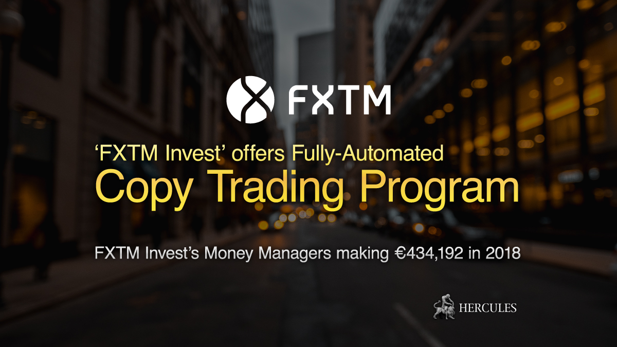 FXTM - FXTM Invest 'Copy Trading Program' made €434,192 in a year