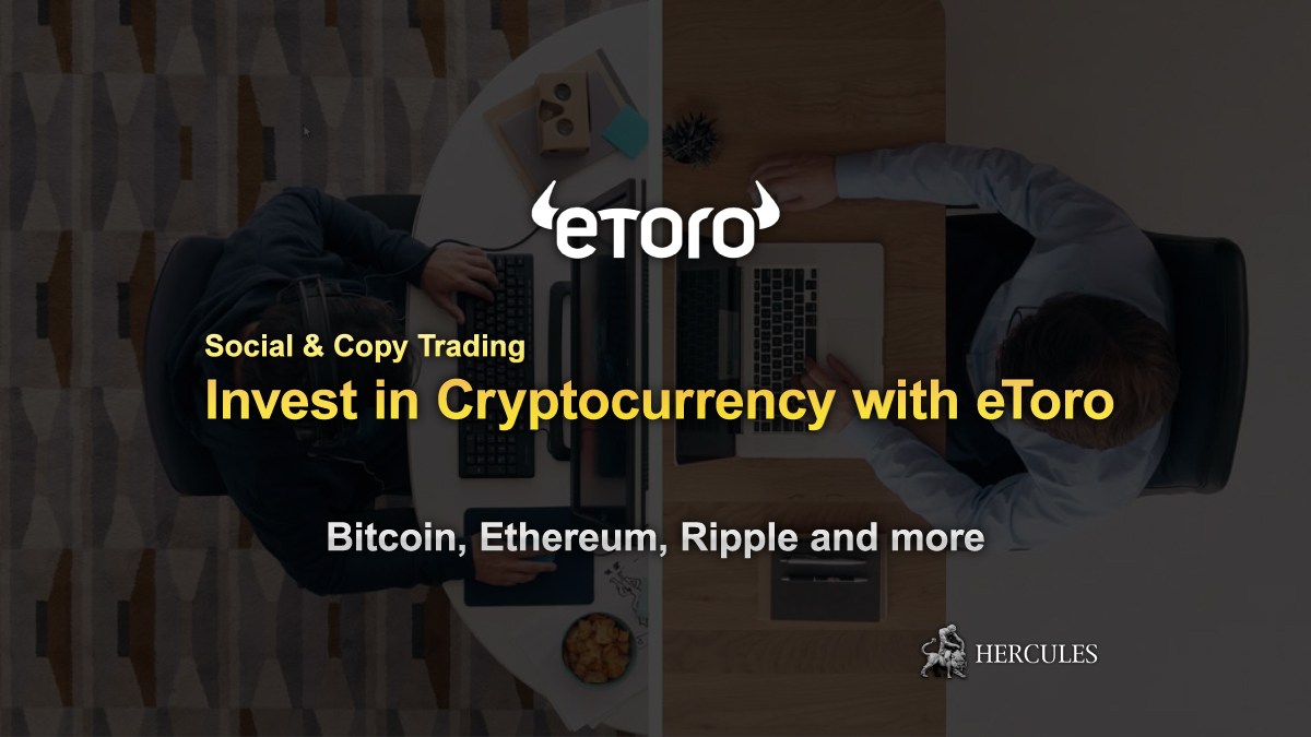 eToro - Invest in Cryptocurrency like Bitcoin, Ethereum and Ripple with eToro's Social & Copy trading service