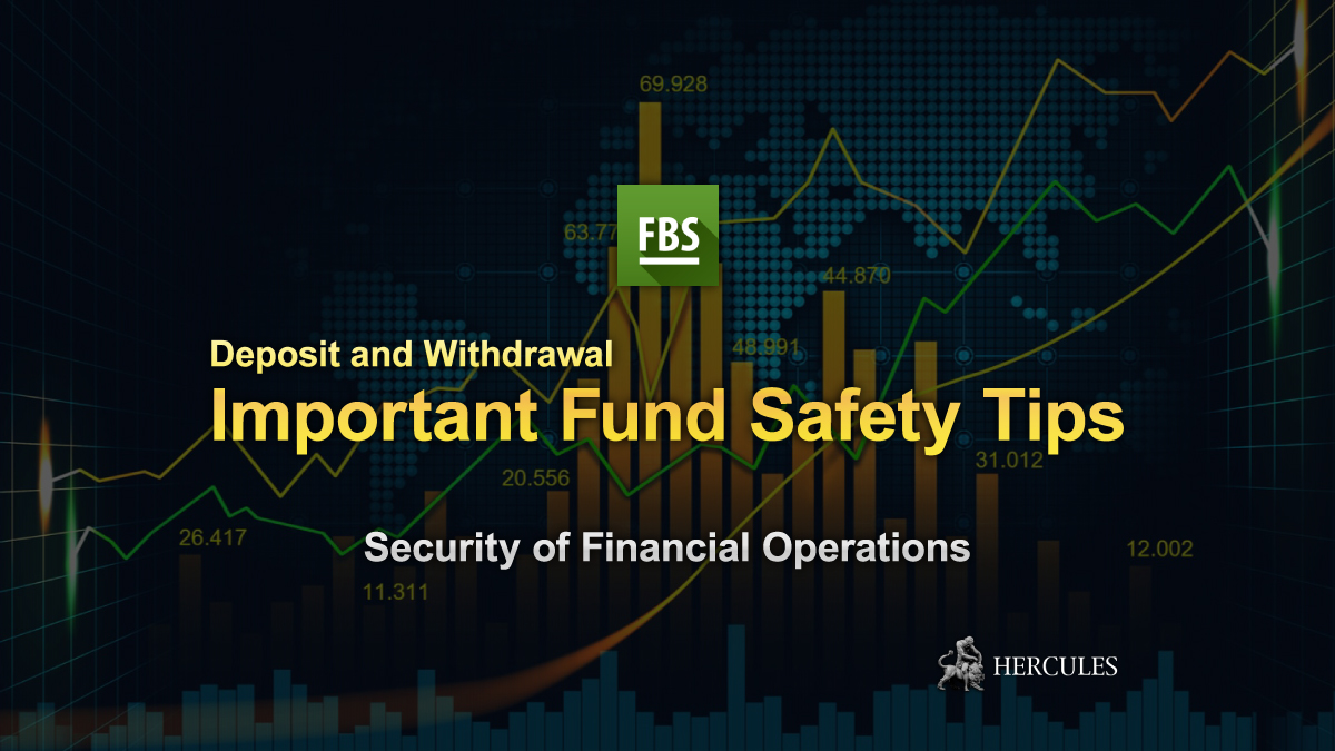 FBS - Important Safety Tips for Forex Funding and Trading