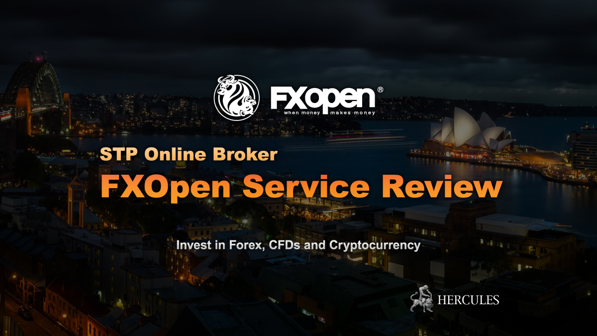 FXOpen - FXOpen Service Review - STP Forex, CFD and Crypto Broker with MT4 and MT5