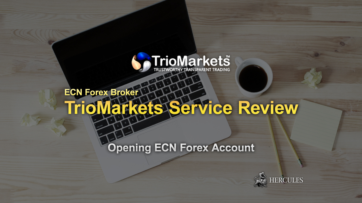 TrioMarkets - TrioMarkets Service Review - Getting started with ECN Forex broker