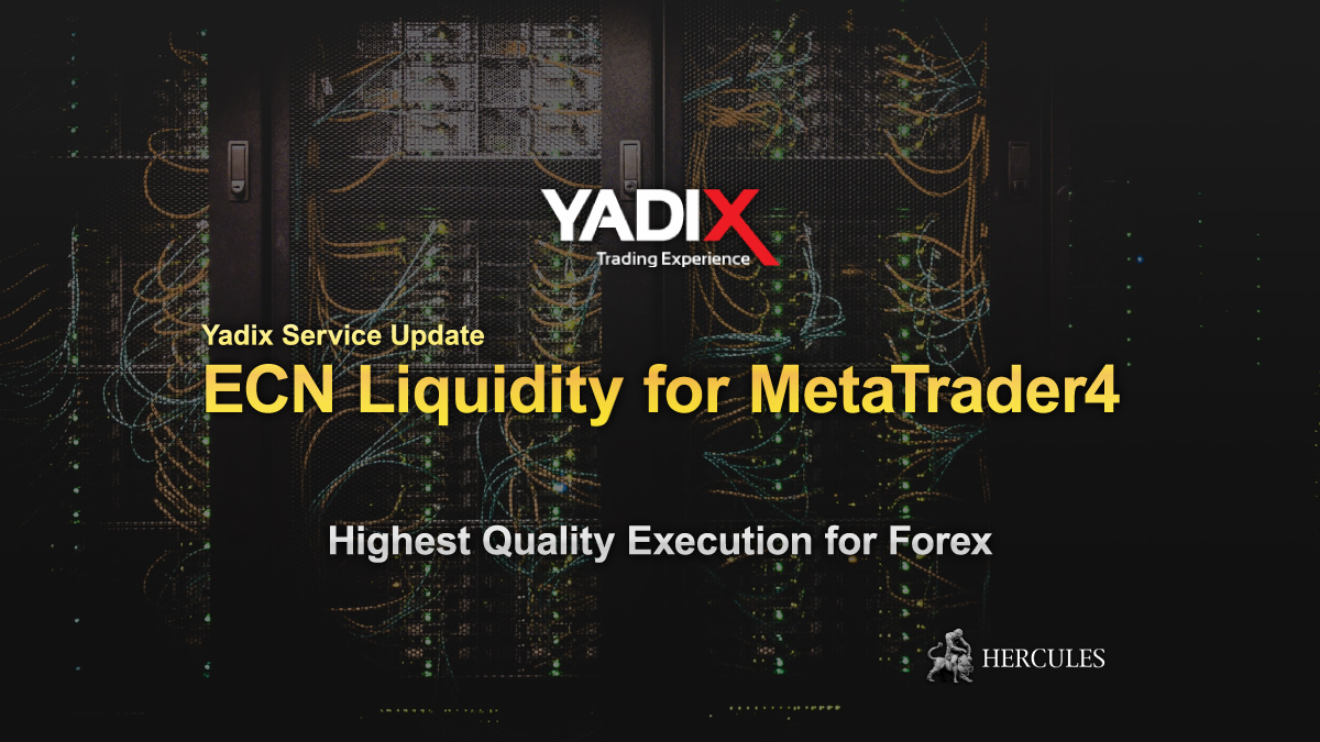 YADIX - Yadix MT4's Liquidity Pool now consists of eight banks and three ECN’s providers