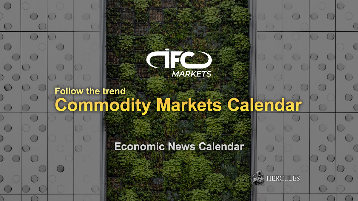 IFC Markets - Economic News Calendar on Commodity markets is now available