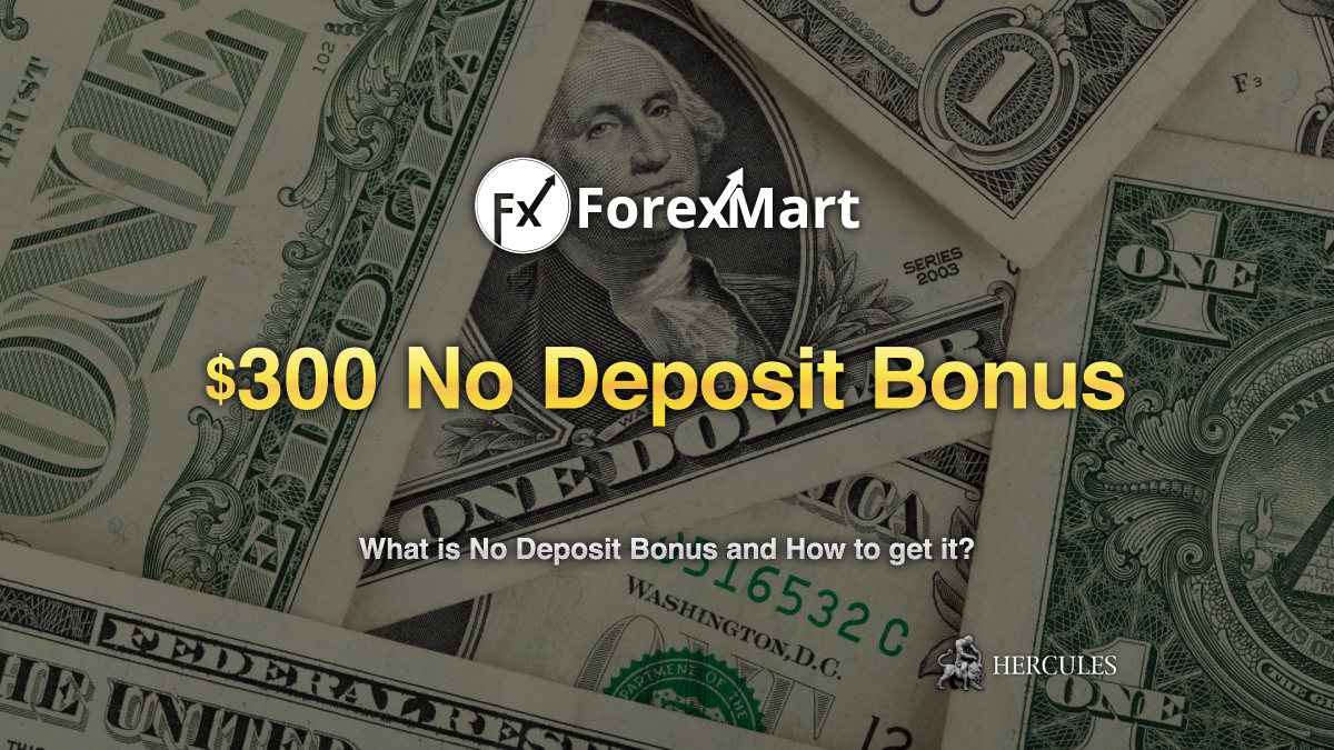 ForexMart - How to get 300 USD No Deposit Bonus from ForexMart?