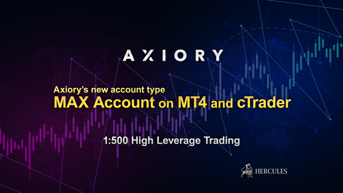 Axiory - Axiory introduces "Max Account" for high leveraged Forex trading