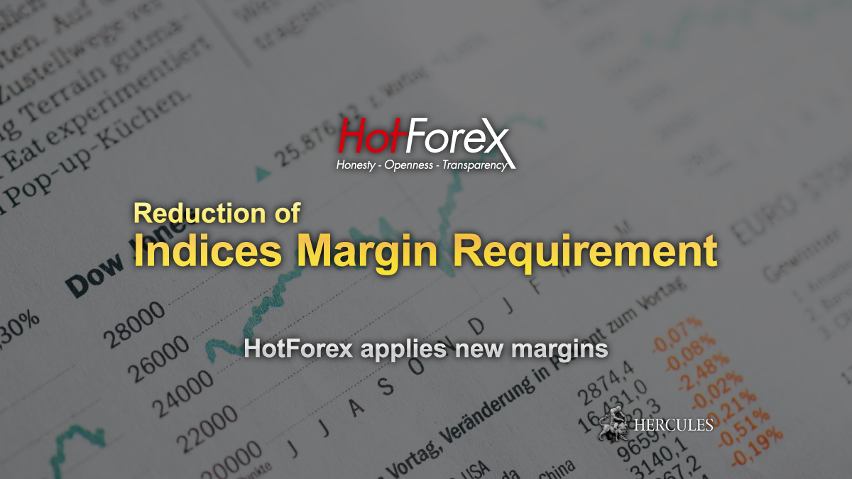 HotForex - Margin Requirements Reduction of Stock Indices on HotForex's platforms