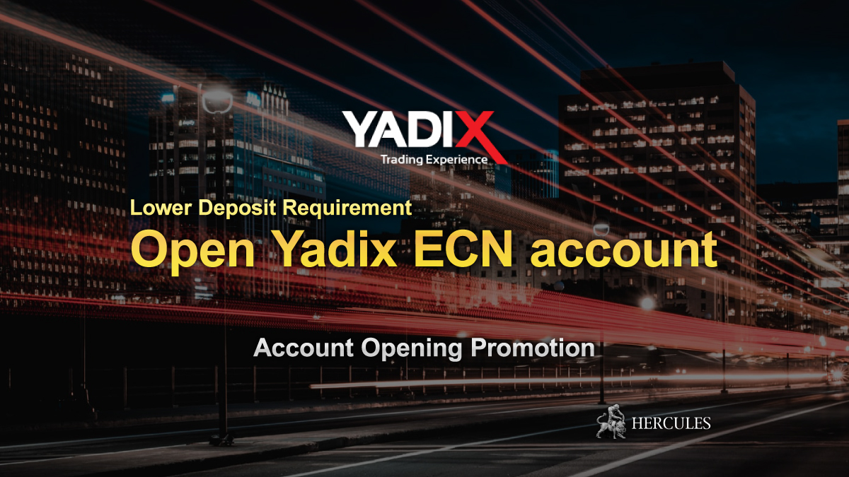 YADIX - Promotion - Open Yadix ECN MT4 account with lower requirement