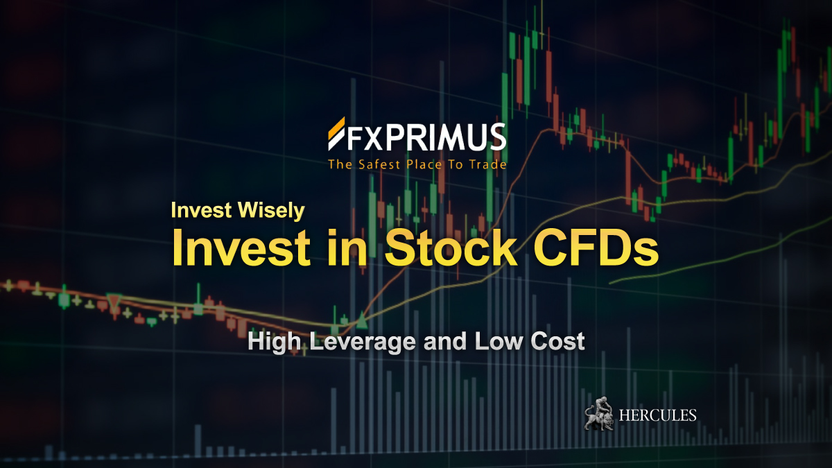 FXPRIMUS - Invest in Stocks (Equities) with FXPrimus - High Leverage and Low Cost condition