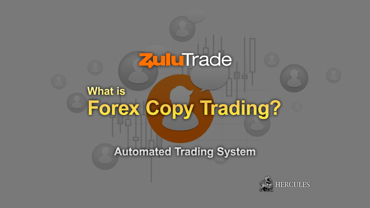 ZuluTrade - What is Forex Copy Trading System and How to make profit with it?