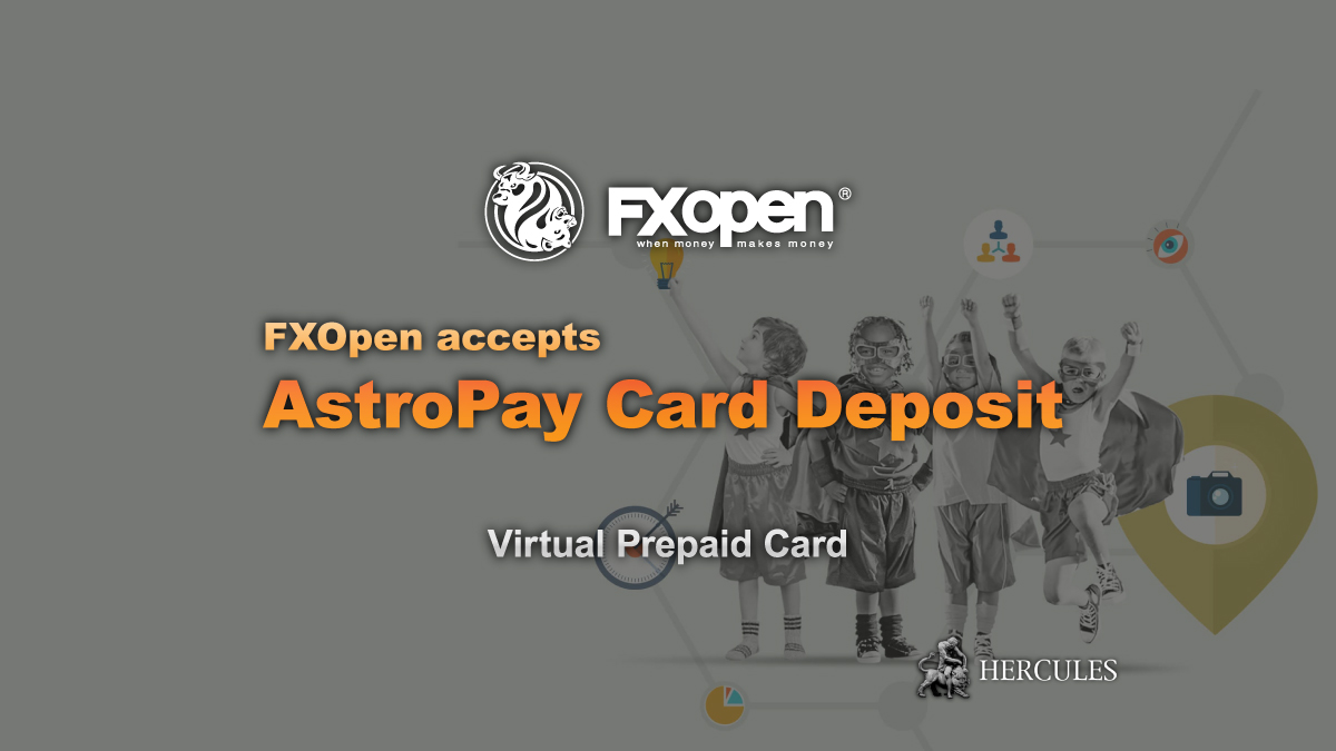 FXOpen - FXOpen now accepts AstroPay Card (virtual prepaid card) deposit