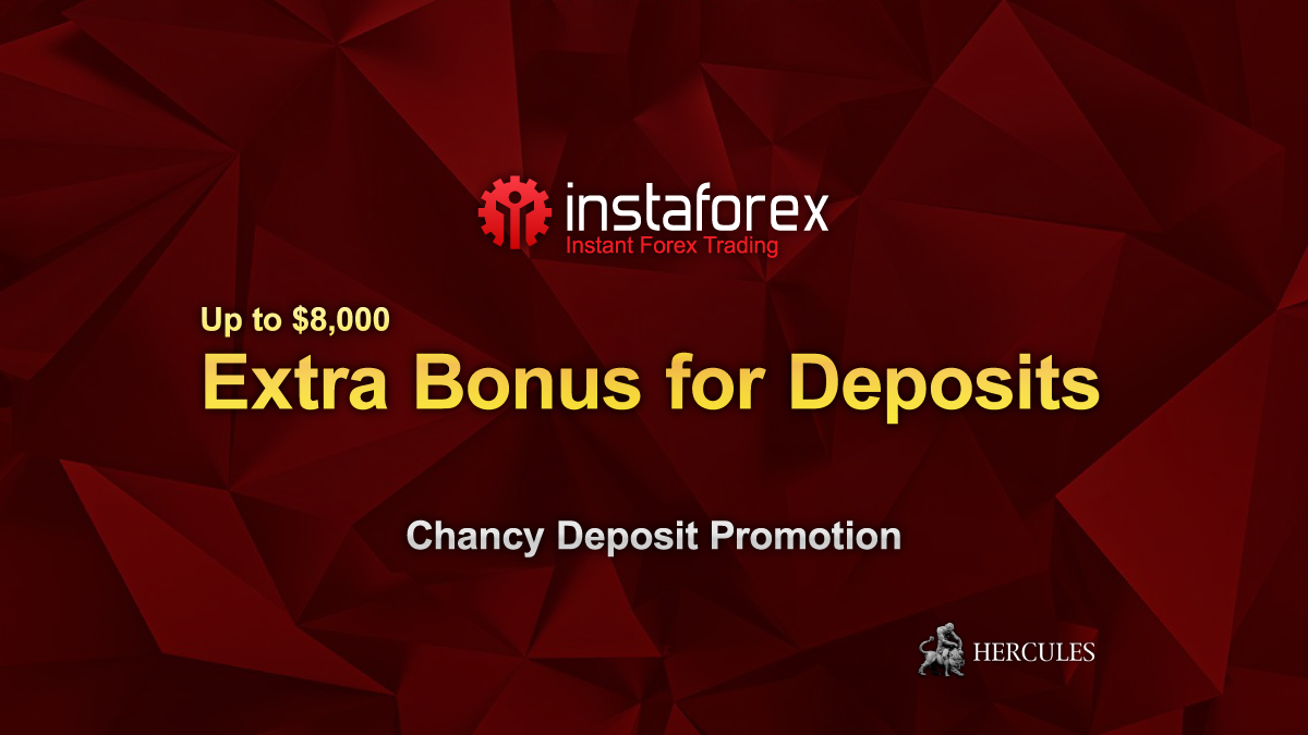 InstaForex - InstaForex offers Extra Bonus with the Chancy Deposit promotion