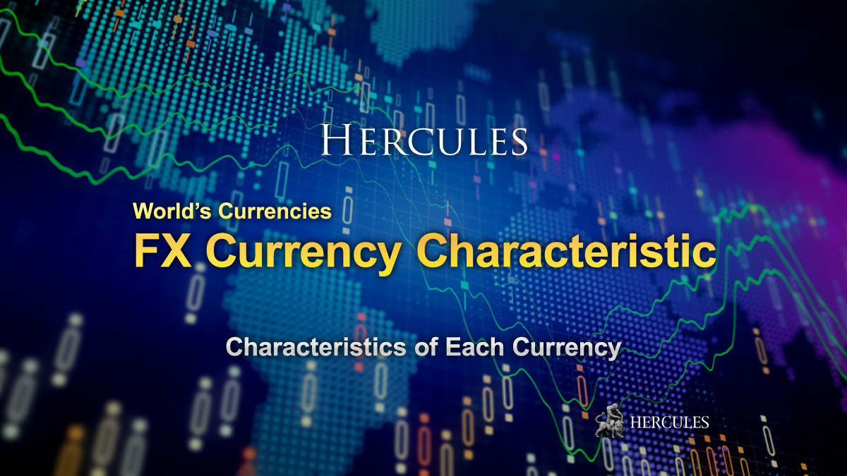 Characteristic and Trend of each currency in the Forex market