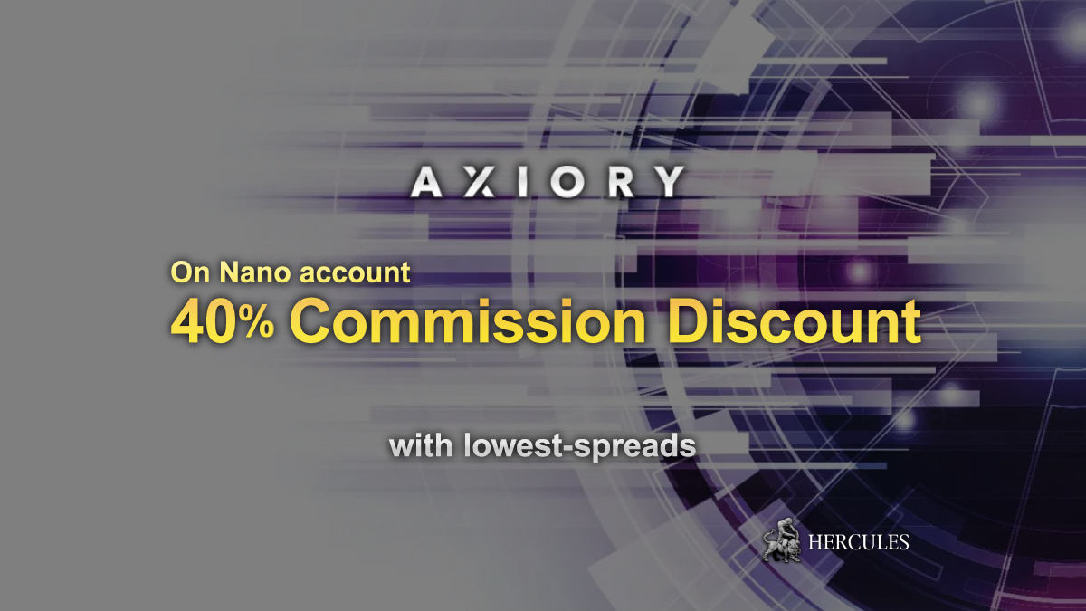 Axiory - Get Axiory's 40% Commission Discount on Nano account type