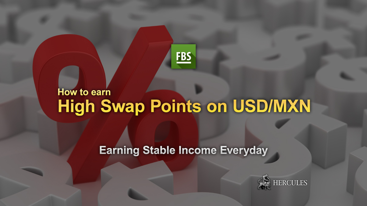 FBS - How to earn High Swap Points on USD/MXN?