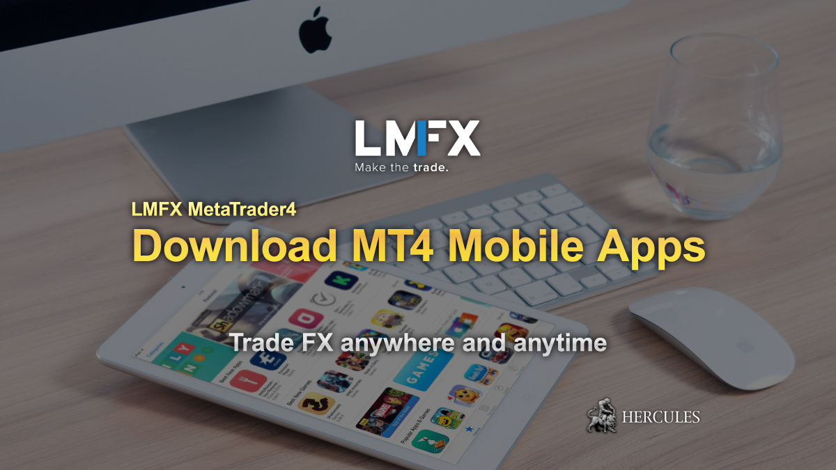 LMFX - Download LMFX MT4 Mobile Apps to Trade FX anywhere and anytime