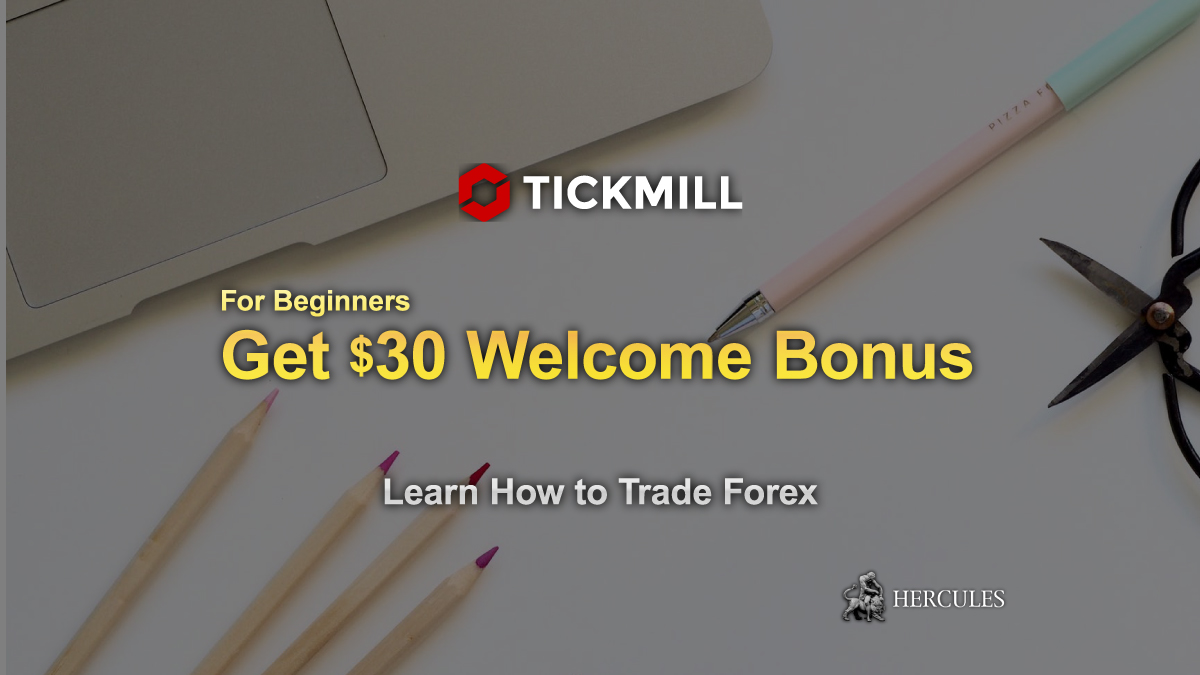 Tickmill - For Beginners: Get Tickmill's $30 Welcome Bonus for free to trade FX