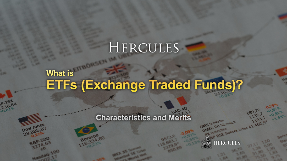 What is ETFs (Exchange Traded Funds)? - Characteristics and Merits