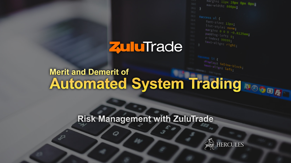 ZuluTrade - Merit and Demerit of Automated System Trading (EAs) in Forex