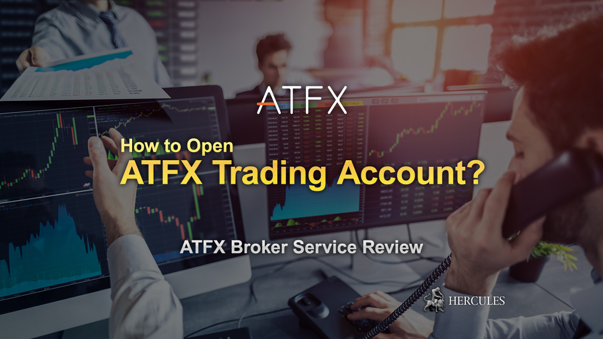 ATFX - How to open Forex account with ATFX? Which account and platform is the best?