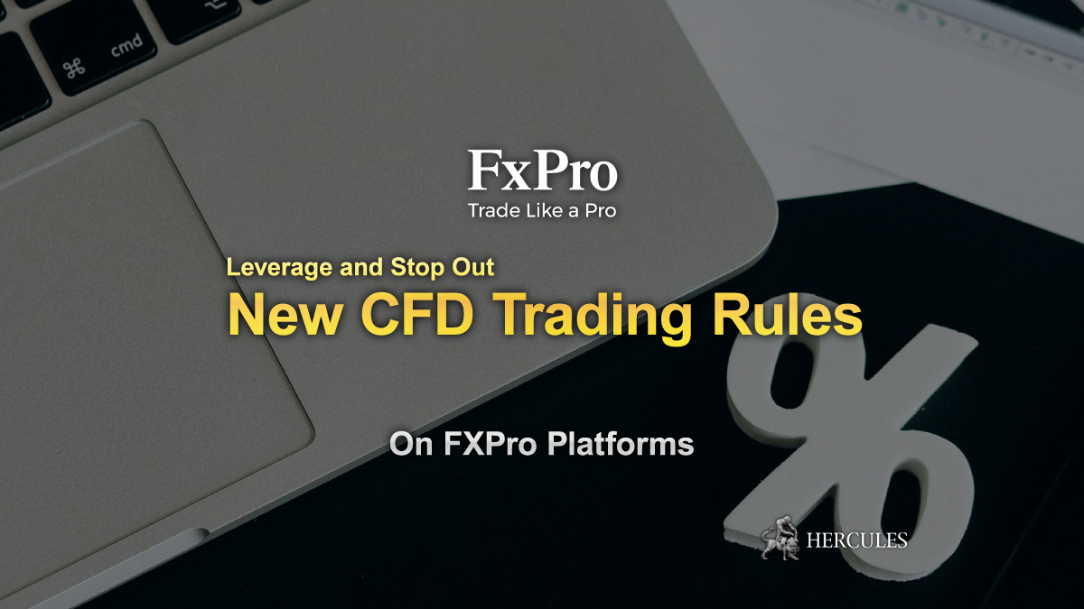 FxPro - Details of New CFD Trading rules (Leverage and Stop Out) for FXPro traders