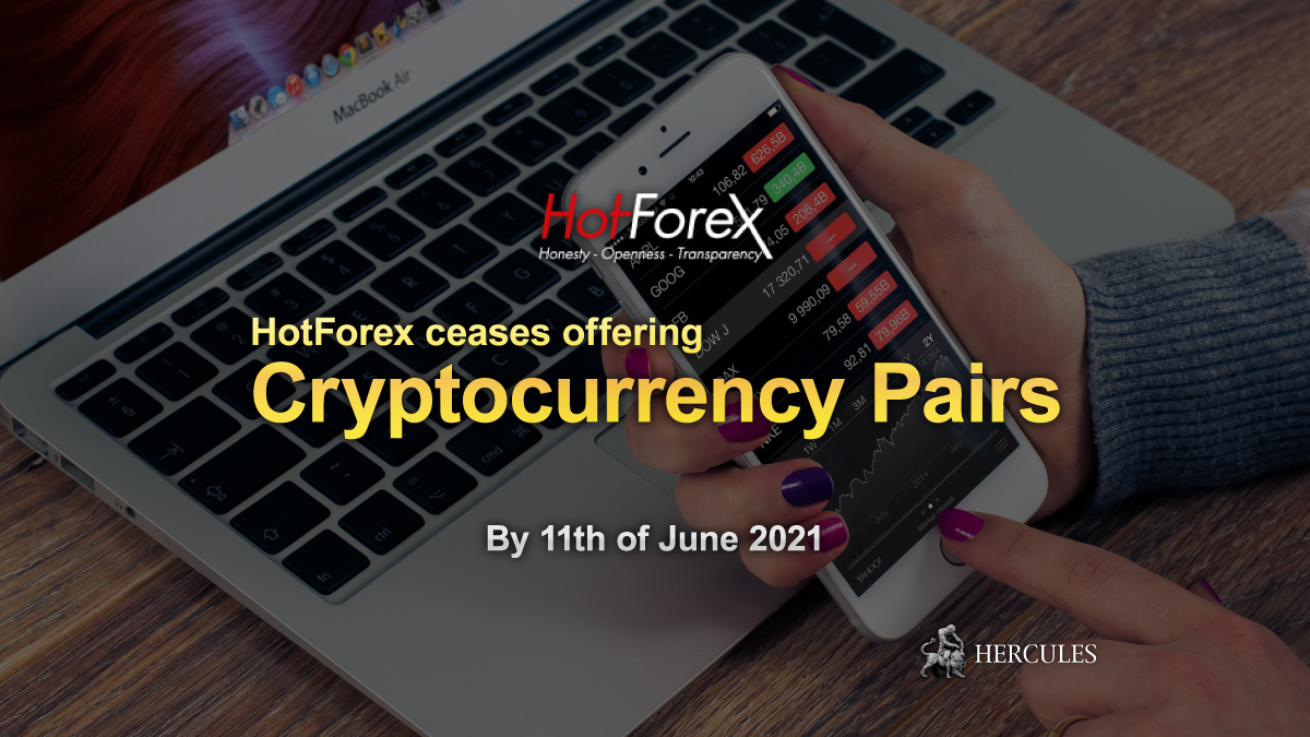 HotForex - HotForex ceases offering Cryptocurrency trading