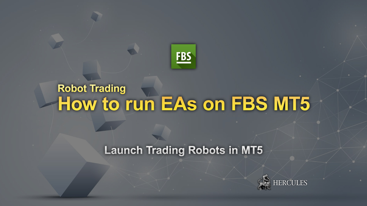 FBS - How to run EAs (Trading Robots) on FBS MT5?