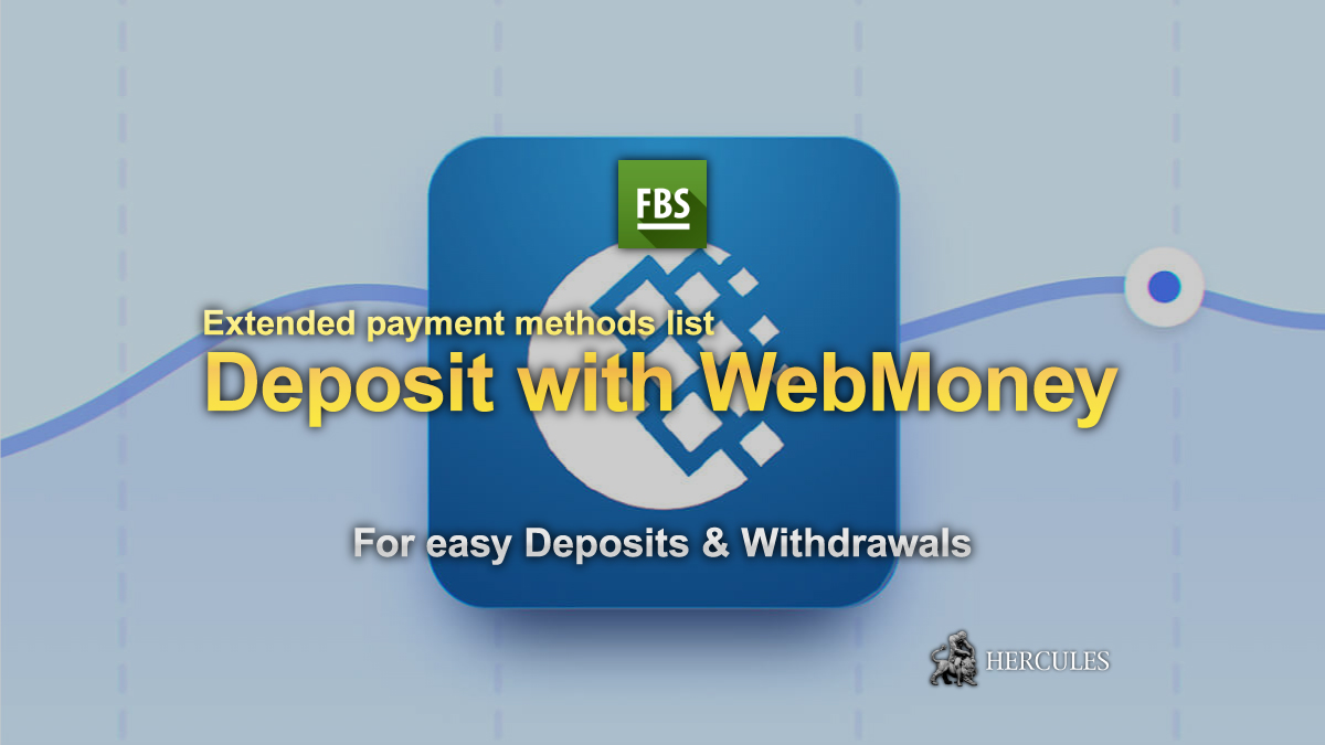 FBS - Condition of WebMoney Deposit to FBS MT4 and MT5 accounts