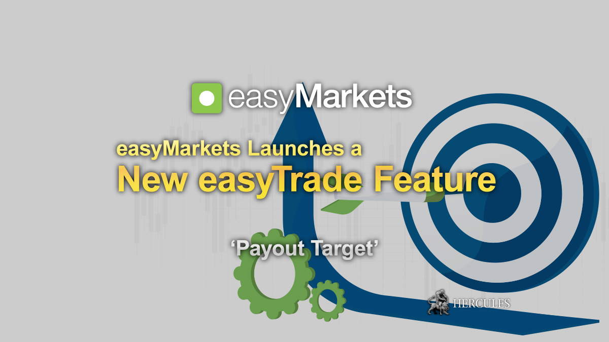 easyMarkets - New easyTrade feature - Payout Target is now available