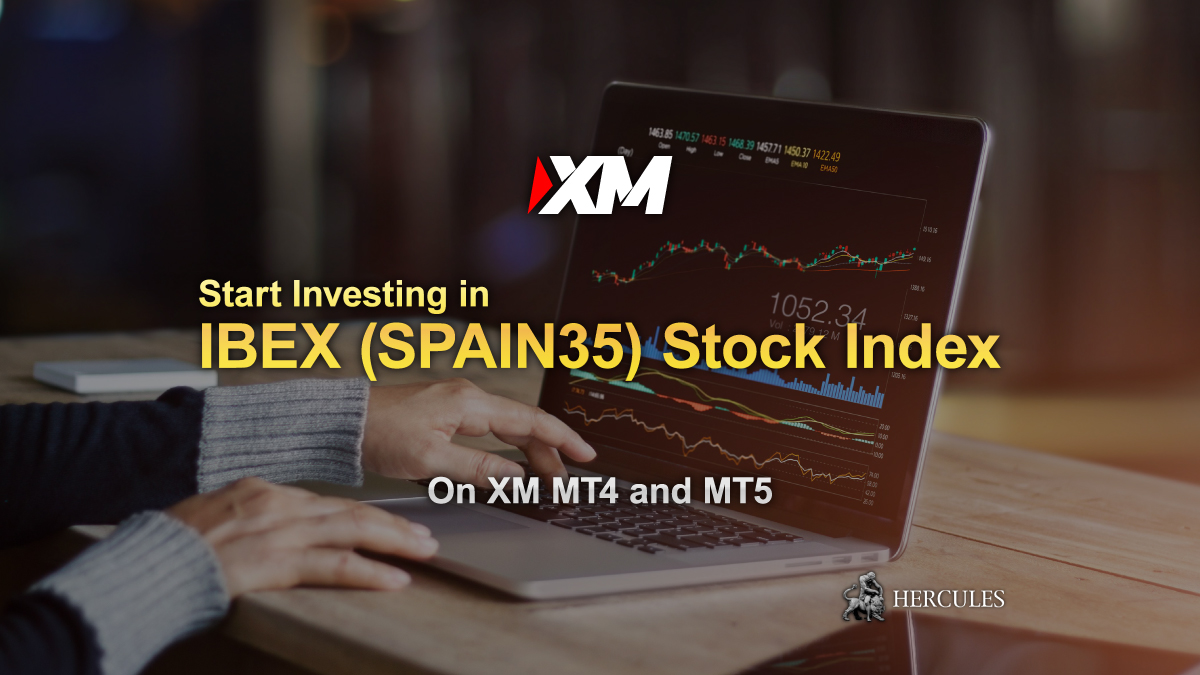 XM - How to start investing in IBEX ‏(SPAIN35) Stock Index CFD on XM?