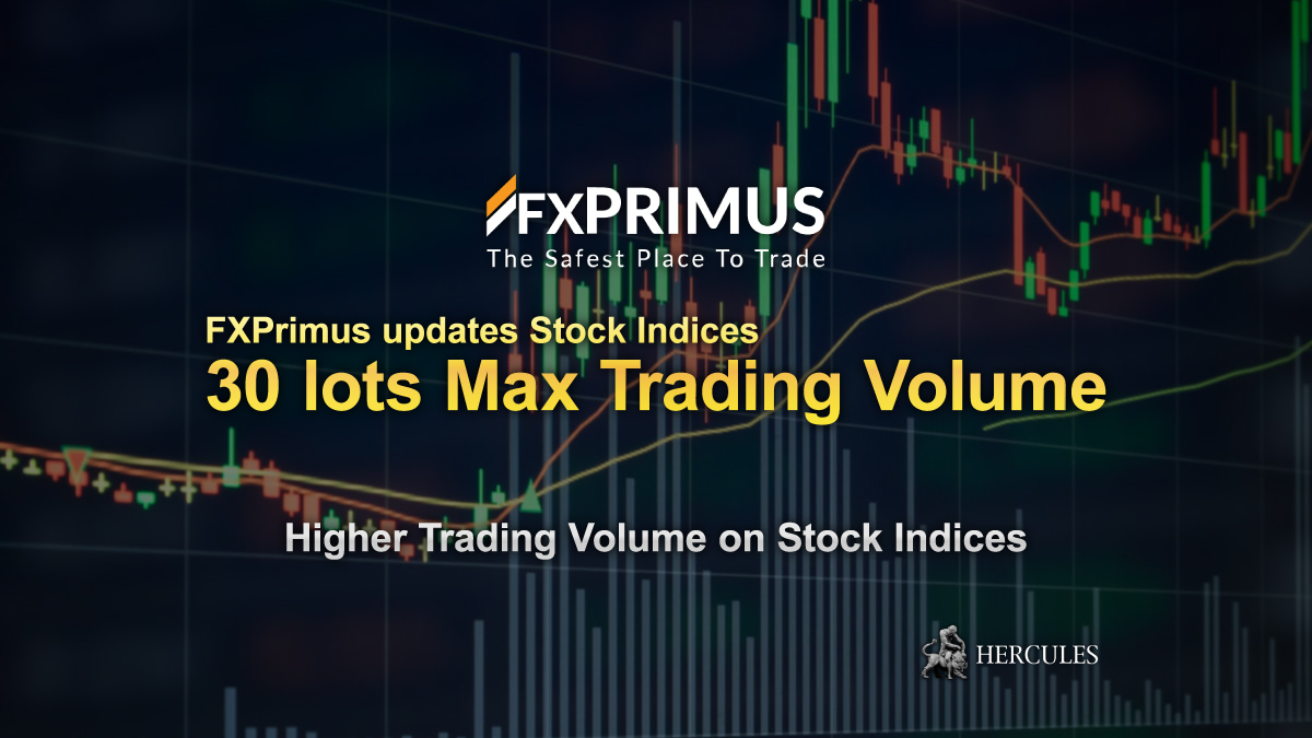 FXPRIMUS - FXPrimus increases the maximum allowed open volume on Indices 30 lots