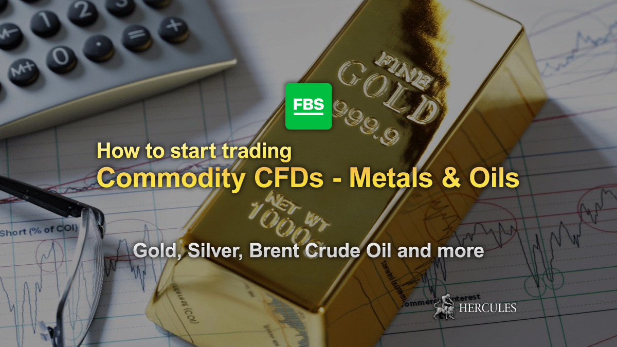 FBS - How to start trading Commodity CFDs (Metals and Oils) on FBS?