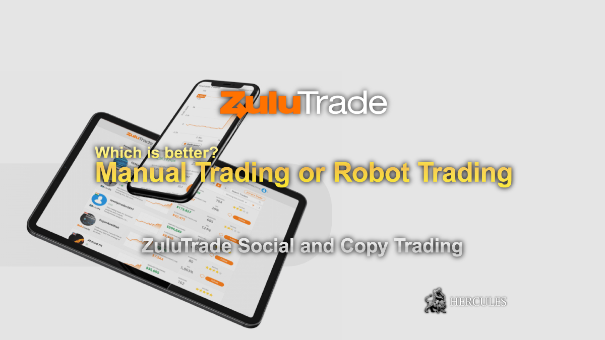 IC Markets - Which is better? ZuluTrade Manual trading or Automated Robot (EA) trading?