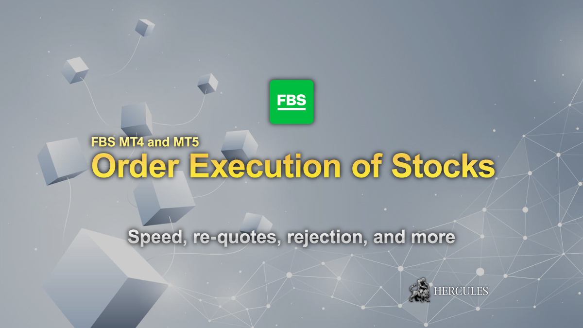 FBS - What is FBS's execution model for Stocks? - Speed, re-quotes, rejection, and more