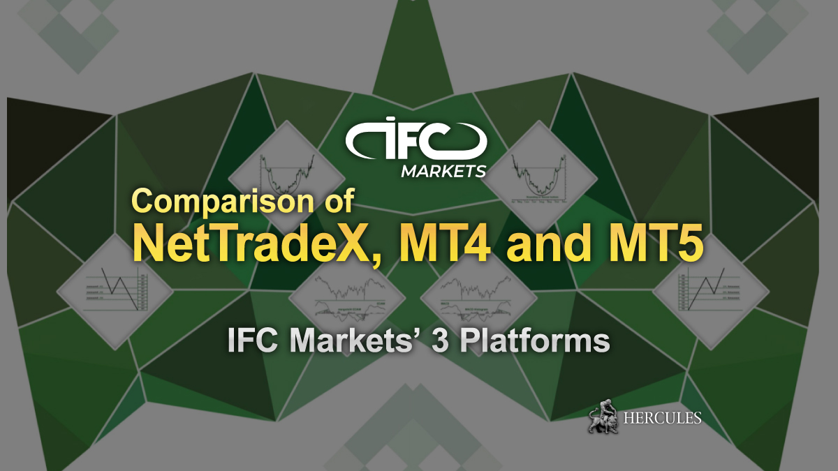 IFC Markets - Comparison of NetTradeX, MT4 and MT5 platforms of IFC Markets