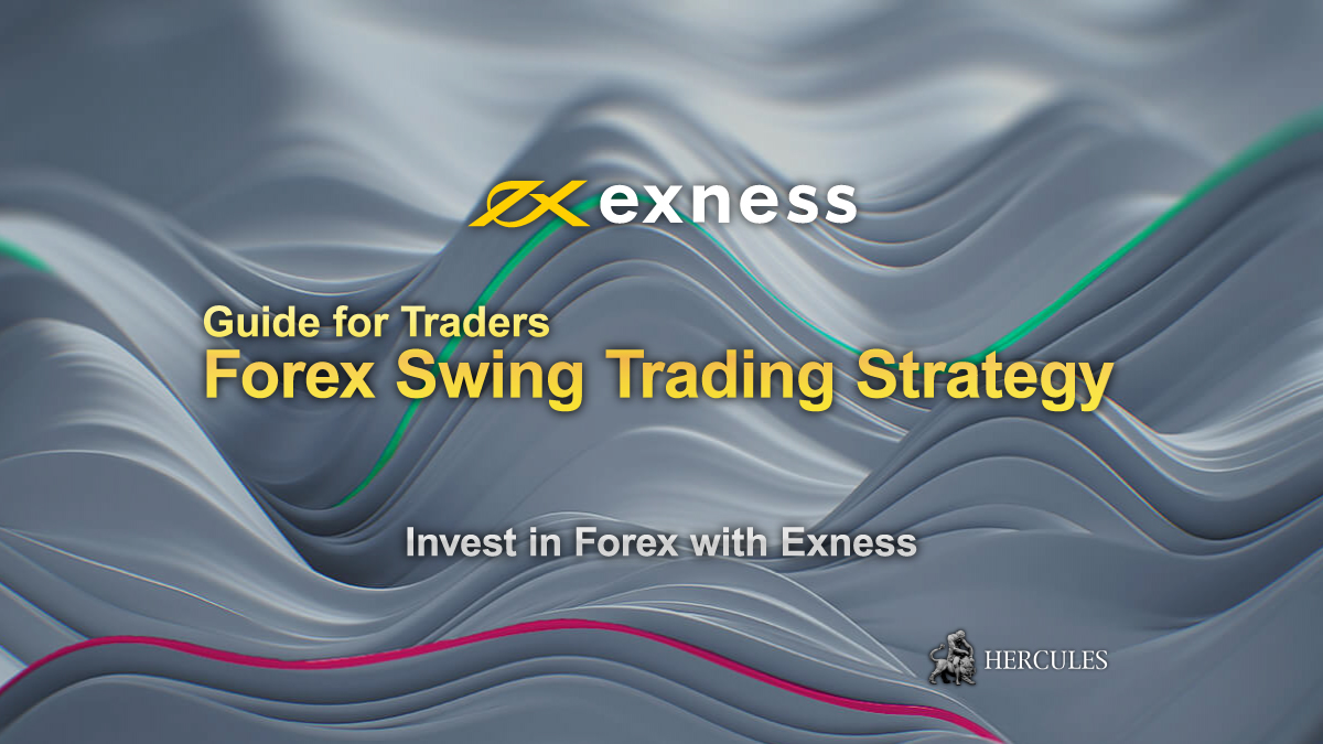 EXNESS - Guide for Forex Swing Trading Strategy on Exness