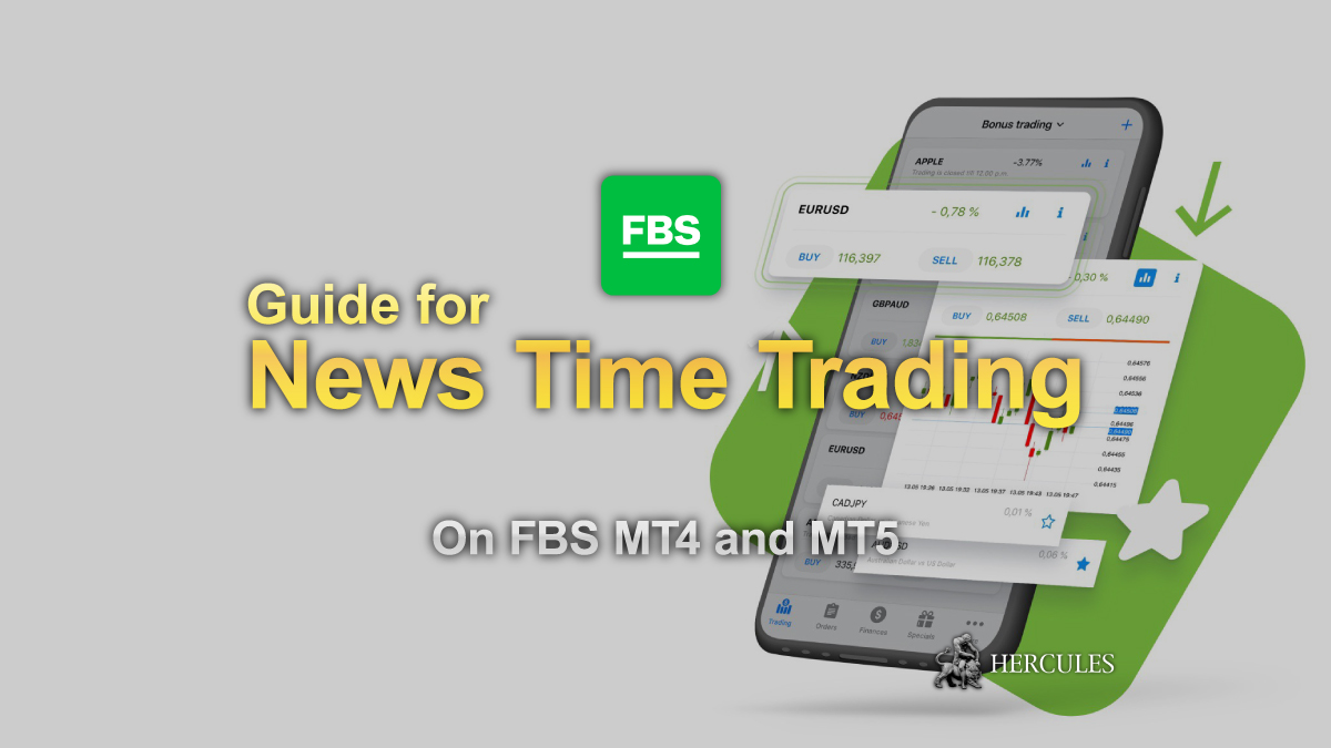 FBS - Guide for News Time trading (Scalping) on FBS MT4 and MT5