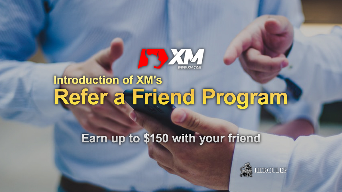 XM - Introduction of XM's refer a friend program - Earn up to $150 with your friend