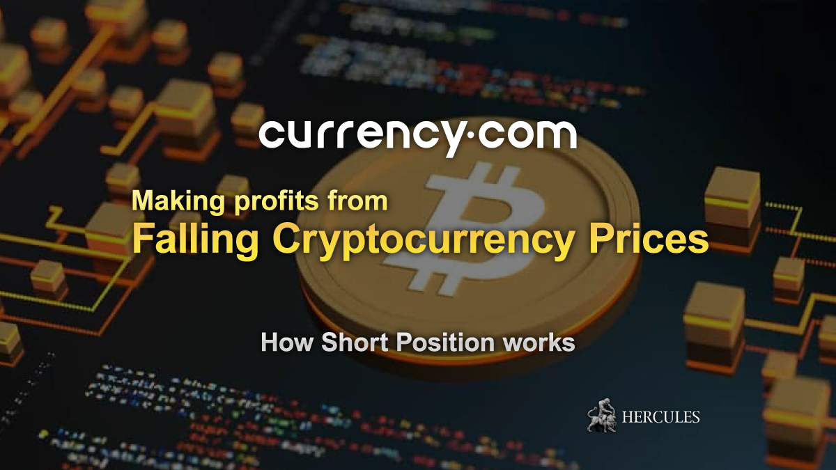 Currency.com - Short Position - Making profits from falling Cryptocurrency pairs